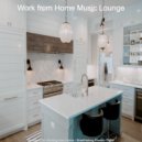 Work from Home Music Lounge - Moments for Working from Home ()