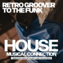 Retro Groover - To The Funk (Original Mix)