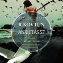 R.Kovtun - Anxietas 57 ()