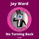 Jay Ward - No Turning Back (Original Mix)