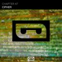 Chapter 47 - Cipher (Extended Mix)