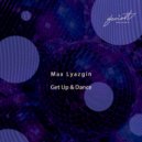 Max Lyazgin - Get Up & Dance (#mali Remix)