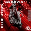 Ollie Weeks - Groovin\' (Original Mix)