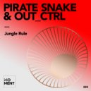 Pirate Snake & Out_Ctrl - Jungle Rule (Original Mix)