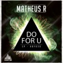 Matheus R - DO FOR U (Original Mix)