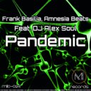 Frank Basilia & Amnesia Beats & DJ Alex Soul - Pandemic (feat. DJ Alex Soul)