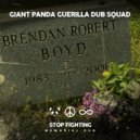 Giant Panda Guerilla Dub Squad - Stop Fighting (Memorial Dub by Agent Jay)