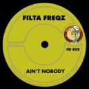 Filta Freqz - Ain\'t Nobody (Original Mix)