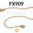 FX909 - Shibari (Original Mix)