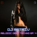 DJ Retriv - Melodic Deep Techno ep. 4 ()