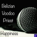 Belizian Voodoo Priest - Happiness (BVP Drum God ReBump)