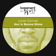 Louie Gomez - Sun Is Gonna Shine