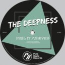 The Deepness - Feel It Forever