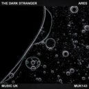 The Dark Stranger - Ares (Original Mix)