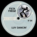Filta Freqz - Luv Dancin\' (Original Mix)