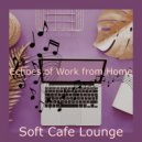 Soft Cafe Lounge - Jazz Quartet Soundtrack for WFH ()