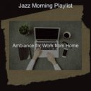 Jazz Morning Playlist - Magical Backdrops for Studying at Home ()