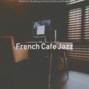French Cafe Jazz - Lovely Moods for Work from Home ()