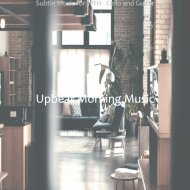 Upbeat Morning Music - Deluxe Ambience for Cooking at Home
