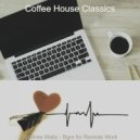 Coffee House Classics - Distinguished Ambiance for WFH ()