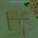 Evening Chillout Playlist - Waltz Soundtrack for Learning to Cook ()