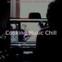 Cooking Music Chill - Number One Backdrops for Work from Home ()
