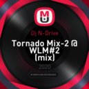 Dj N-Drive - Tornado Mix-2 @ WLM#2