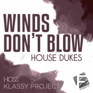 House Dukes - Winds Don\'t Blow