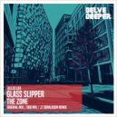 Glass Slipper - The Zone (Original Mix)
