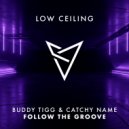 Buddy Tigg, Catchy Name - FOLLOW THE GROOVE