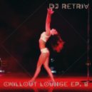 DJ Retriv - Chillout Lounge ep. 8 ()