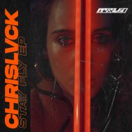 CHRISLVCK - Stay Fly