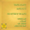 Trance Atlantic & Dance Fly FX - The Rhythm Of The Dance (Acid Mix)