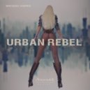 Michael Harris - Urban Rebel (Club Mix)