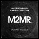 Casual Connection, Jack Burton (Aus) - We Want The Funk (Radio Mix)