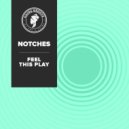 NOTCHES - Feel This Play (Radio Edit)