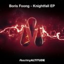 Boris Foong - Knightfall (Original Mix)