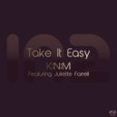 K:N:M & Juliette Farrell - Take It Easy (feat. Juliette Farrell) (Original Mix)