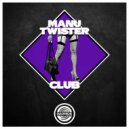 Manu Twister - Club (Original Mix)