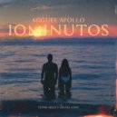 Miguel Apollo & Super Solo & Mistel Kind - 10 Minutos (Original Mix)