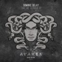 Dominic Delay - Take Me To Rave
