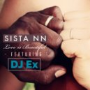 Sista NN & DJ Ex - Love Is Beautiful (Radio Edit)