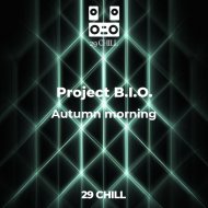 Project B.I.O. - Autumn Morning