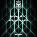 Project B.I.O. - Autumn Morning