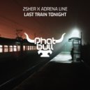2sher & Adrena Line - Last Train Tonight (Extended Mix)