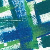 G.U.A. - Sine Qua Non