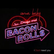 Coma Baby - I Don\'t Need You