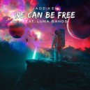 Jade Key feat: Luna Bands - We Can Be Free (Extended Mix)