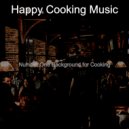 Happy Cooking Music - Stylish Ambience for Work from Home ()