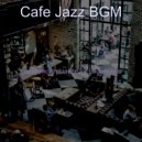 Cafe Jazz BGM - Spectacular Backdrops for Lockdowns ()